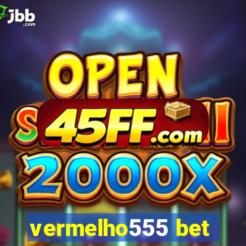 vermelho555 bet
